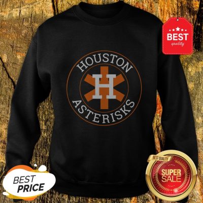Official Houston Asterisks Astros Cheaters Sweatshirt