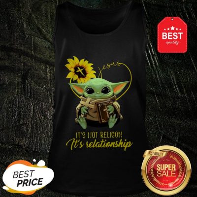 Baby Yoda Sunflower Jesus It’s Not Religion It’s Relationship Tank Top
