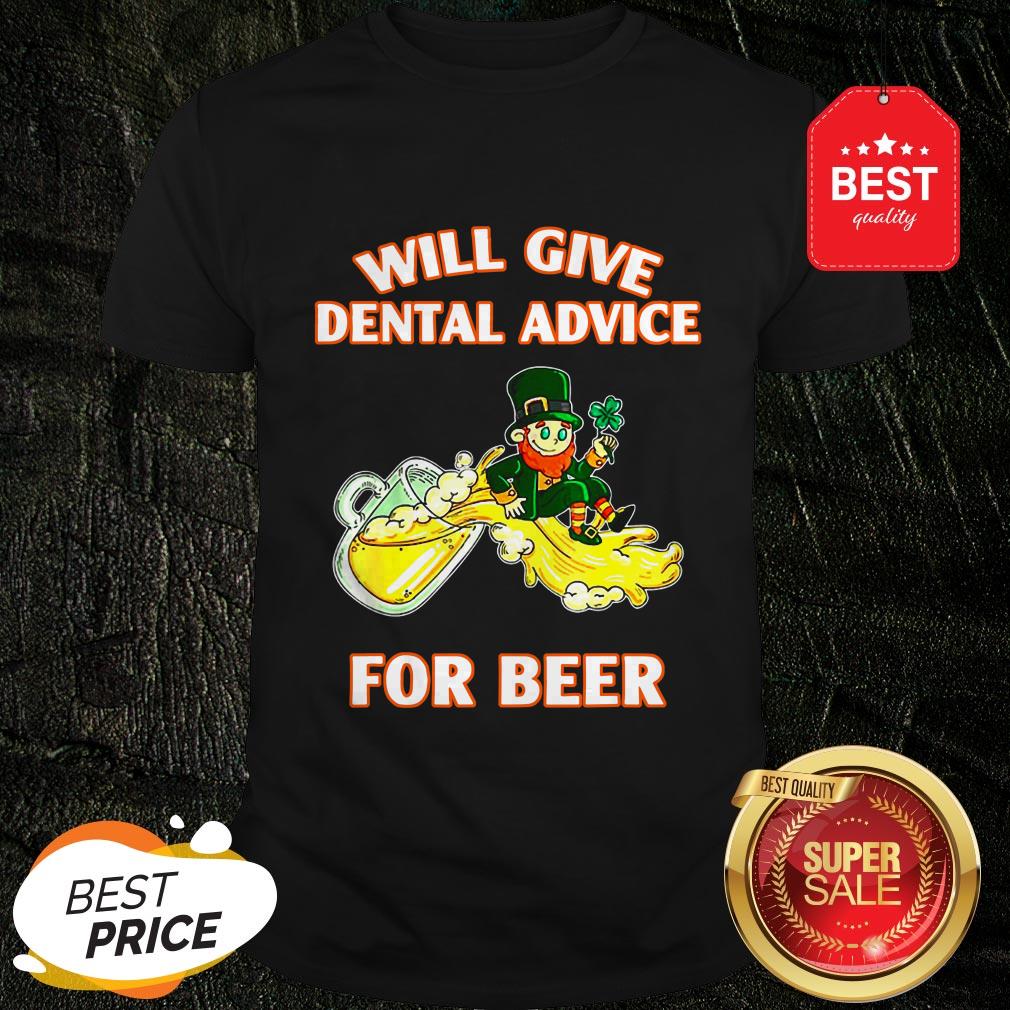 Leprechaun Will Give Dental Advice For Beer St. Patrick’s Day Shirt