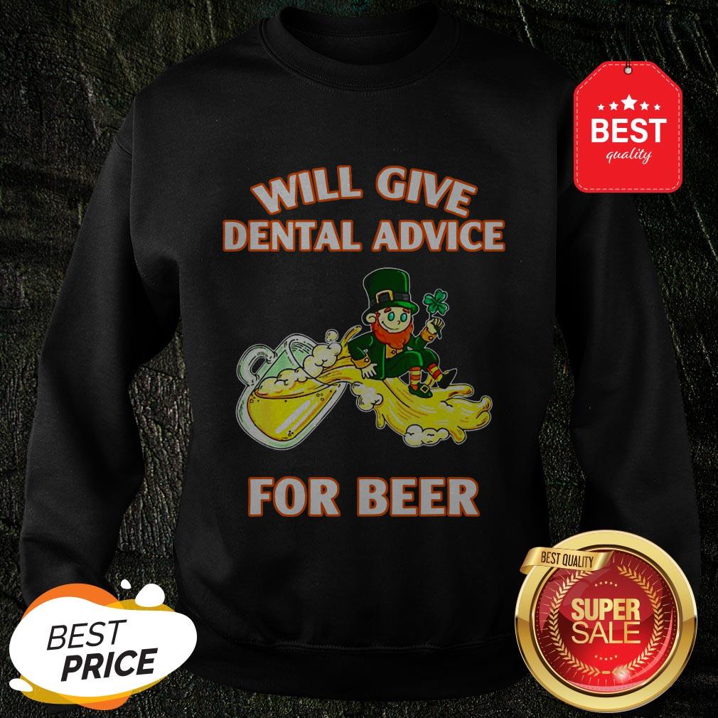 Leprechaun Will Give Dental Advice For Beer St. Patrick’s Day Sweatshirt Leprechaun Will Give Dental Advice For Beer St. Patrick’s Day Sweatshirt