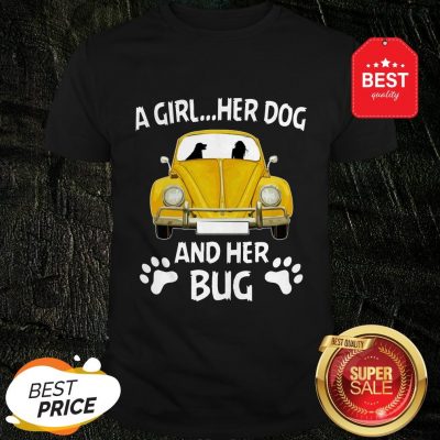 Nice A Girl Her Dog And Her Bug Volkswagen Beetle Shirt