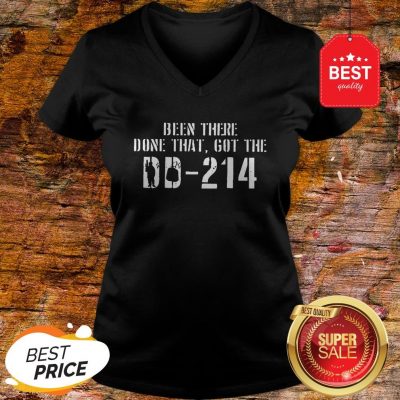 Nice Been There Done That Got The DD-214 Veteran V-neck