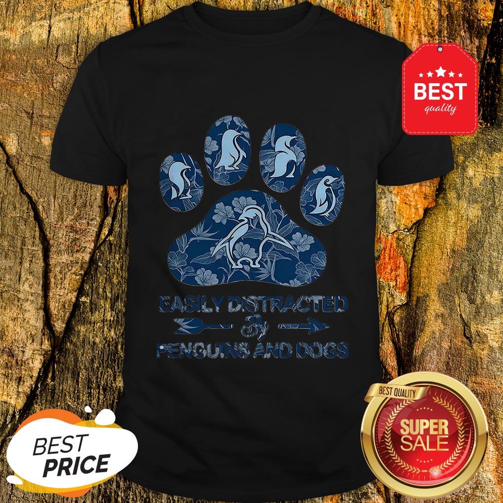 Nice Easily Distracted By Penguins And Dogs Shirt