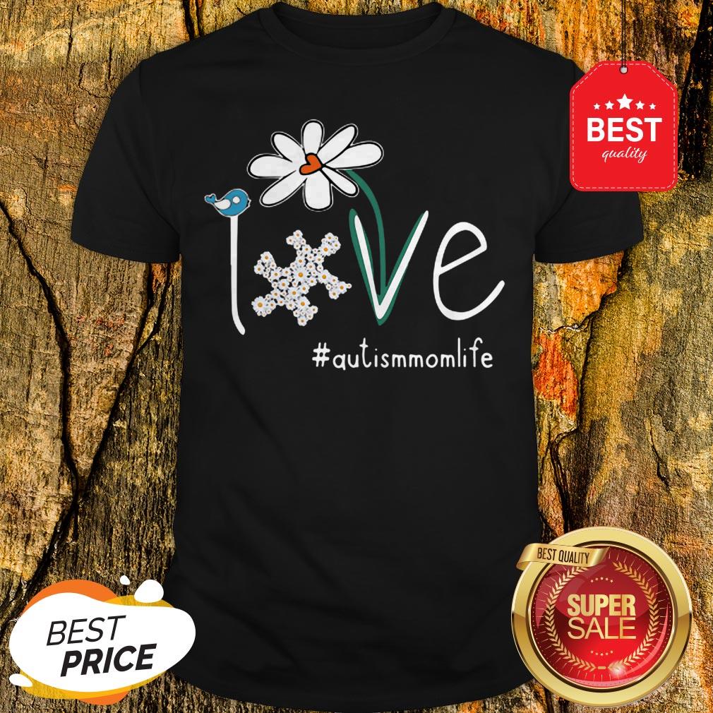 Nice Flower Love #Autismmomlife Shirt
