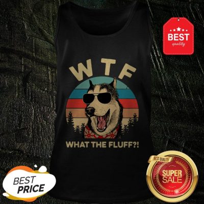 Official Husky Dog WTF What The Fluff Vintage Tank Top