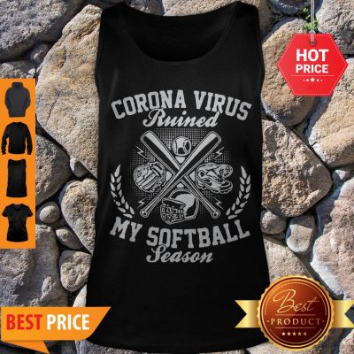 Official Corona Virus Ruined My Softball Season Tank Top