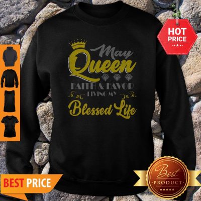 June Queen Faith And Favor Living My Blessed Life Sweatshirt