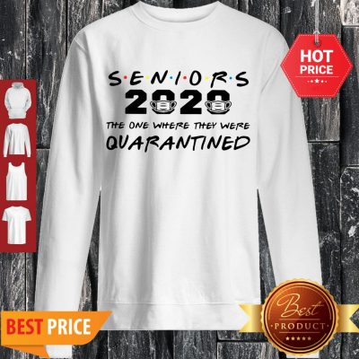 Seniors 2020 The One Where They Were Quarantined Covid-19 Sweatshirt
