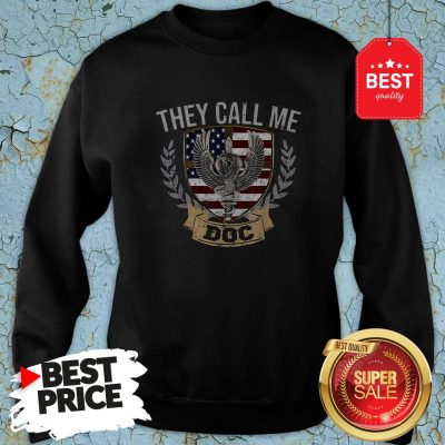 They Call Me DOC Combat Medic U.S Veteran Sweatshirt