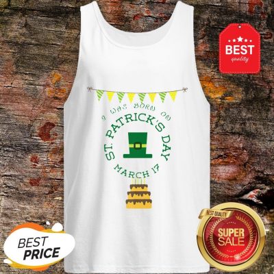 Official I Was Born On St. Patrick’s Day Birthday Tank Top
