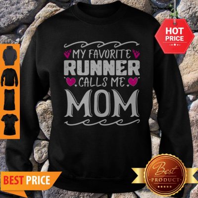 Nice My Favorite Calls Me Mom Funny Mothers Day Gift Sweatshirt