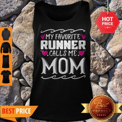 Nice My Favorite Calls Me Mom Funny Mothers Day Gift Tank Top