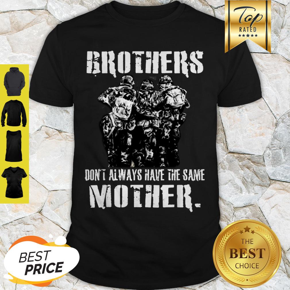 Official Brothers Don’t Always Have The Same Mother Veteran Shirt