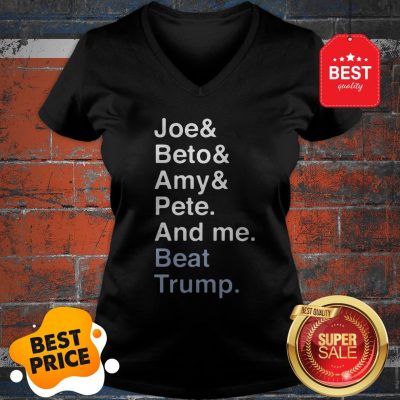 Official Joe Biden Joy Beto Amy Pete And Me Beat Trump For President V-neck