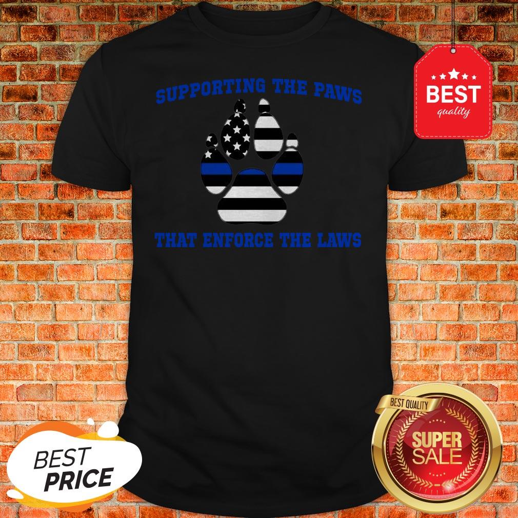 Official Thin Blue Line Supporting The Paws That Enforce The Laws Shirt