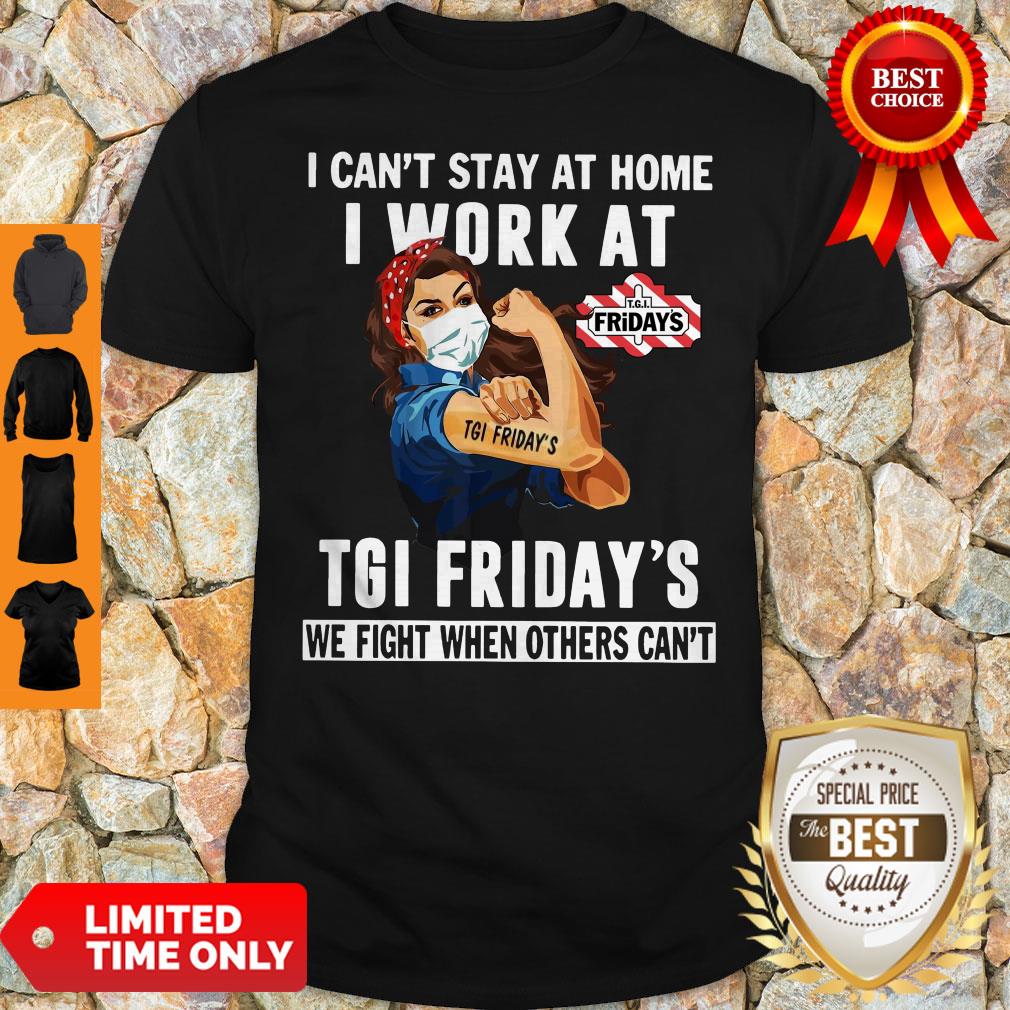 Awesome Strong Woman Face Mask I Can’t Stay At Home I Work At Tgi Friday’s We Fight When Others Can’t Shirt