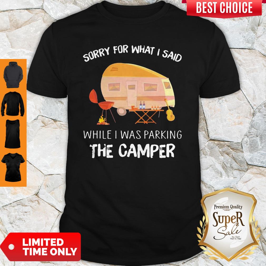 Awesome Sorry For What I Said While I Was Parking The Camper Guitar Shirt