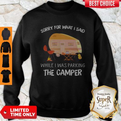 Awesome Sorry For What I Said While I Was Parking The Camper Guitar Sweatshirt