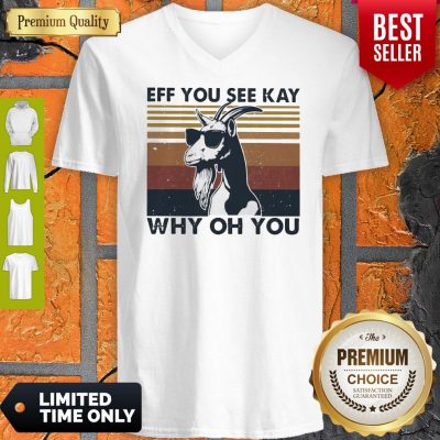 Funny Goat Eff You See Kay Why Oh You Vintage V-neck