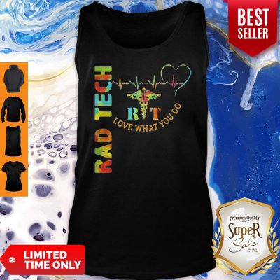 Funny Rad Tech Rit Love What You Do XLT Tank Top