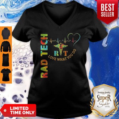 Funny Rad Tech Rit Love What You Do XLT V-neck