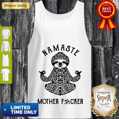 Funny Sloth Yoga Namaste Mother Fucked Tank Top