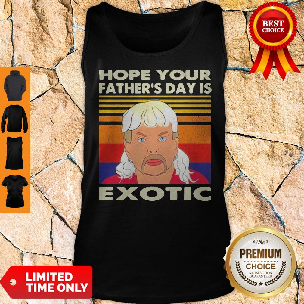 Good Hope Your S Father's Day Is Exotic Vintage Tank Top Good Hope Your S Father's Day Is Exotic Vintage Tank Top