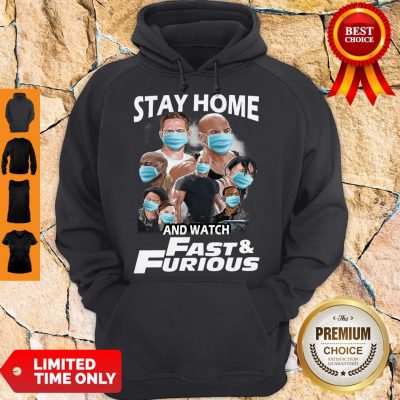 Good Quarantine Stay Home And Watch Fast Furious Hoodie