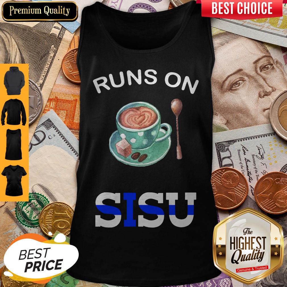 Good Runs On Coffee And Sisu Tank Top Good Runs On Coffee And Sisu Tank Top