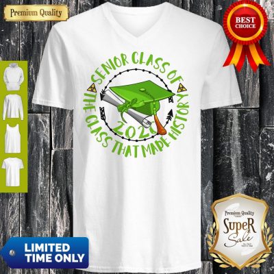 Good Senior Class Of 2020 The Class That Made History Green V-neck