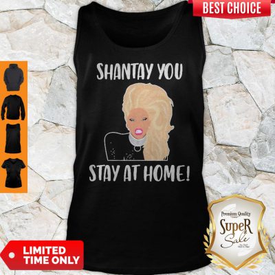 Good Shantay You Stay At Home Tank Top