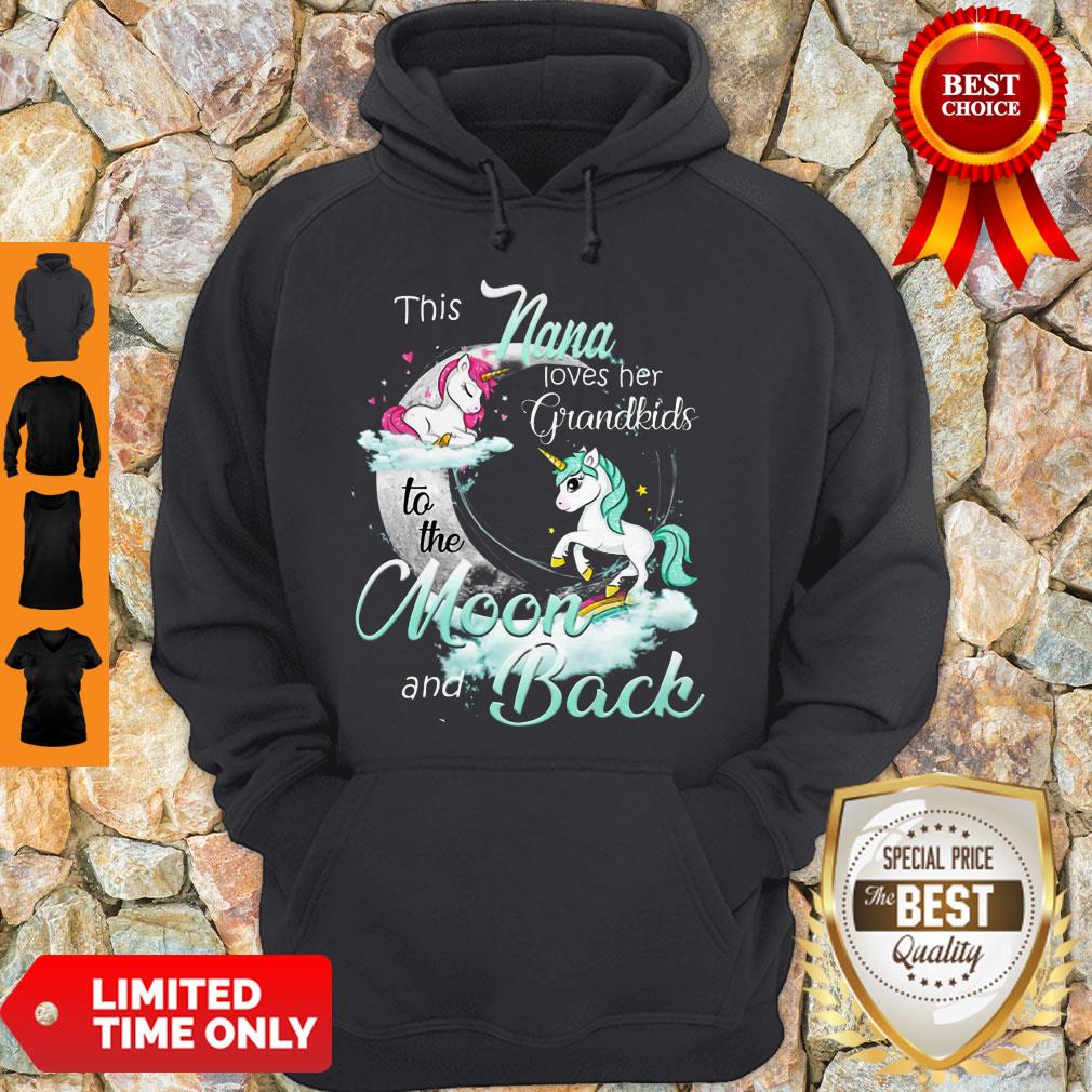 Good The Nana Loves Her Grandkids To The Moon And Back Hoodie Good The Nana Loves Her Grandkids To The Moon And Back Hoodie