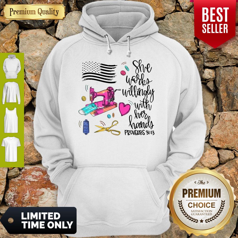 Funny She Works Willingly With Her Hands Proverbs Hoodie Funny She Works Willingly With Her Hands Proverbs Hoodie