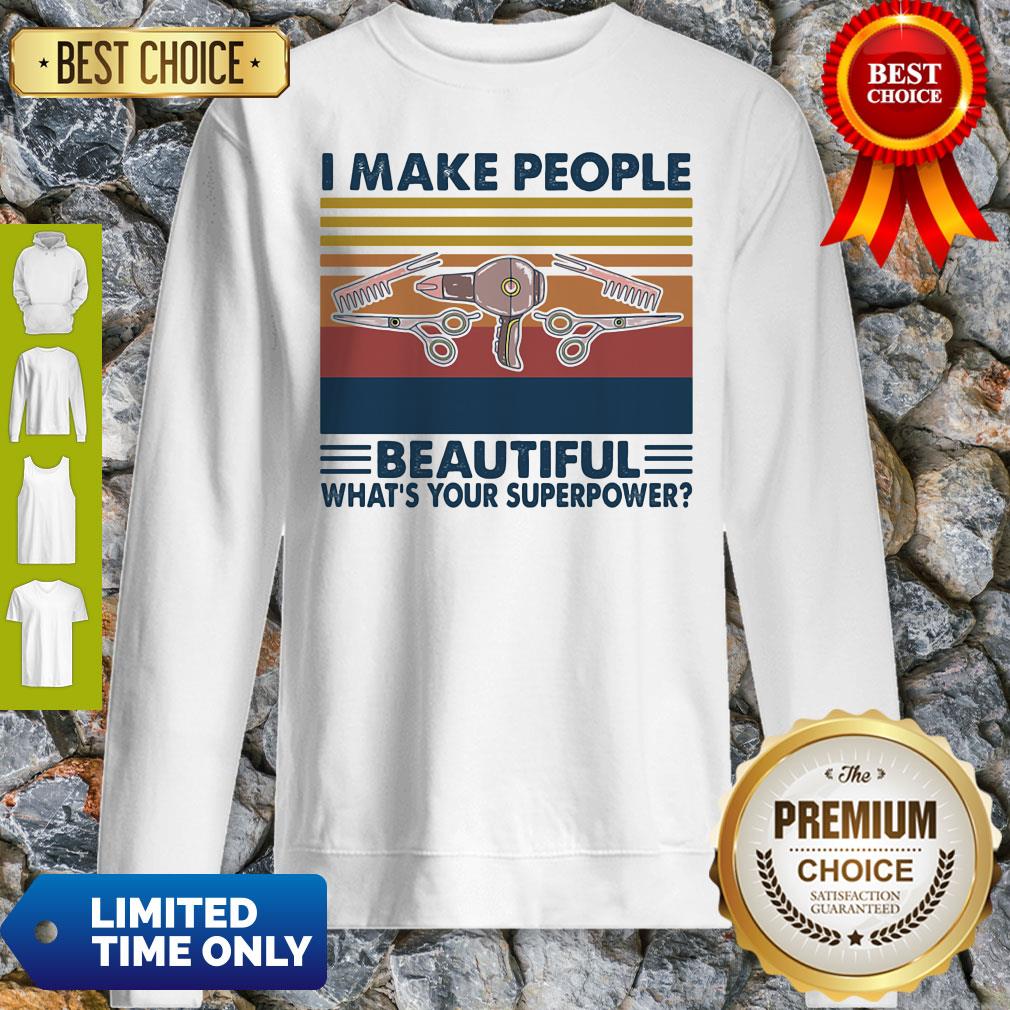 Nice Hairstyle I Make People Beautiful What's Your Superpower Vintage Sweatshirt Nice Hairstyle I Make People Beautiful What's Your Superpower Vintage Sweatshirt