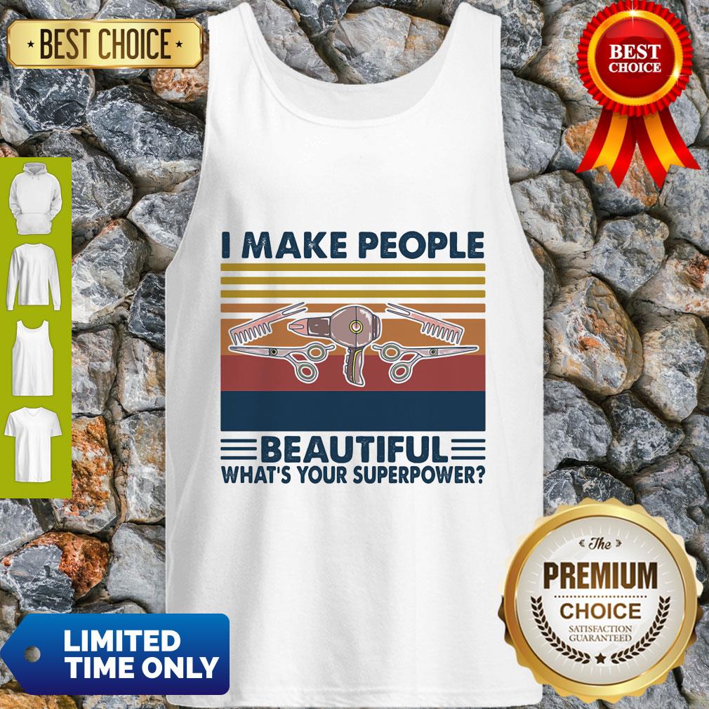 Nice Hairstyle I Make People Beautiful What's Your Superpower Vintage Tank Top Nice Hairstyle I Make People Beautiful What's Your Superpower Vintage Tank Top