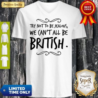 Nice We Can’t All Be British V-neck