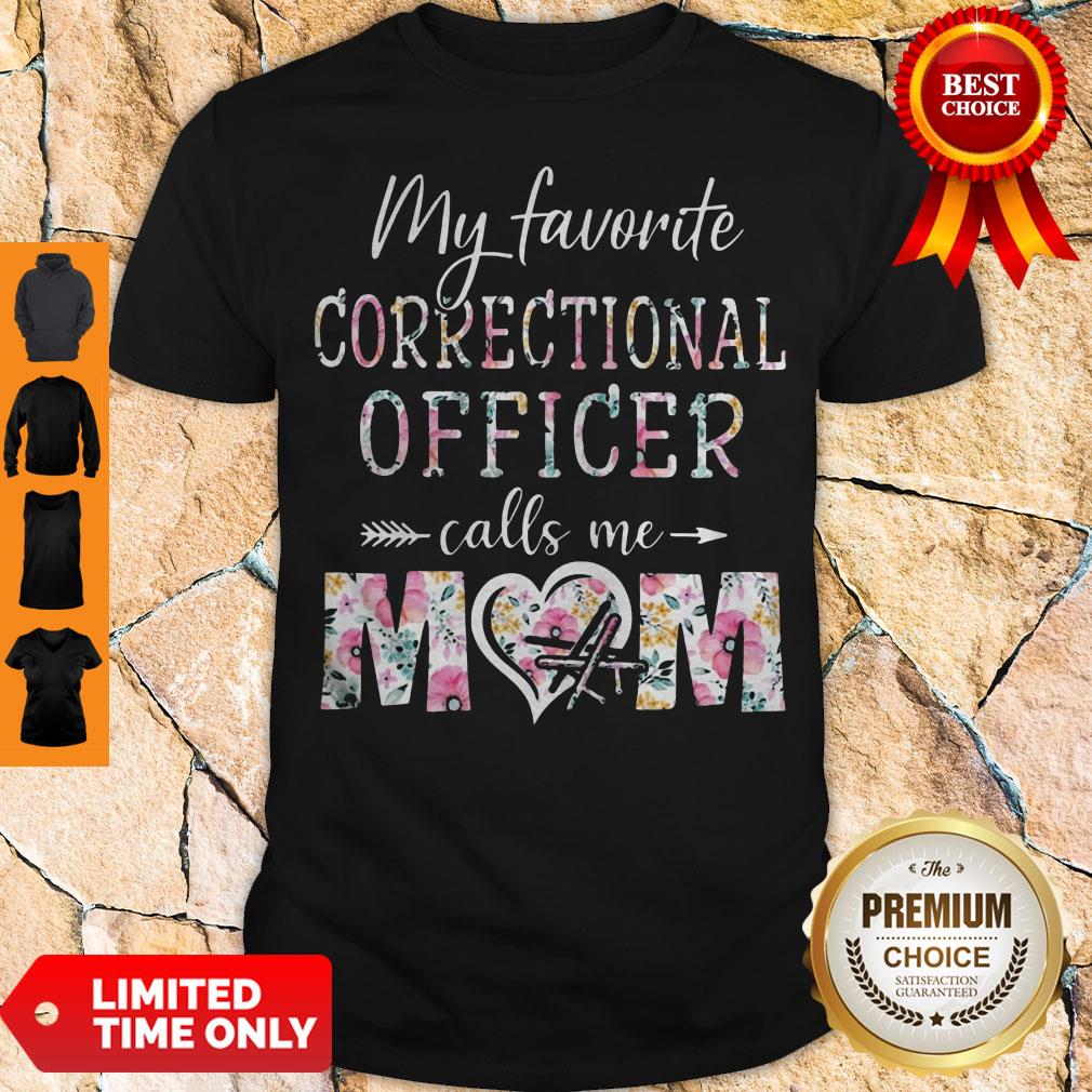 Official Floral My Favorite Correctional Officer Calls Me Mom Shirt