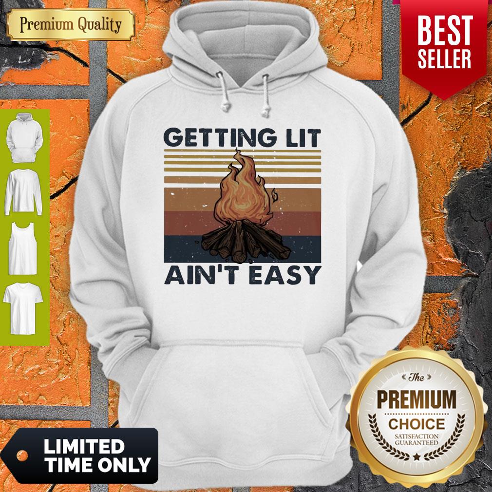 Official Getting Lit Ain’t Easy Vintage Hoodie Official Getting Lit Ain’t Easy Vintage Hoodie