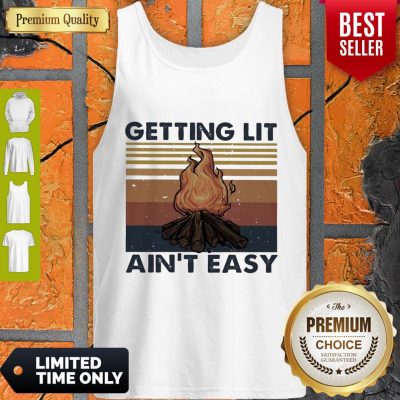 Official Getting Lit Ain’t Easy Vintage Tank Top