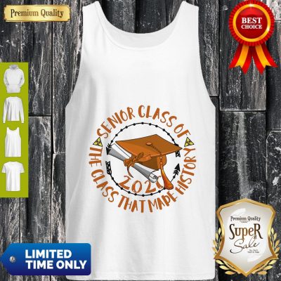 Official Senior Class Of 2020 The Class That Made History Orange Tank Top