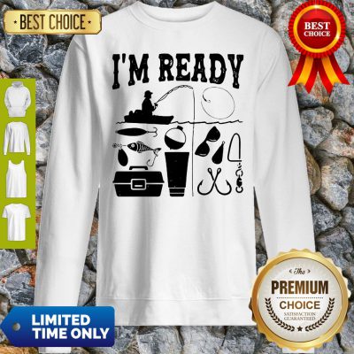 Official That Enough I'm Ready Fishing Sweatshirt