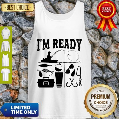 Official That Enough I'm Ready Fishing Tank Top