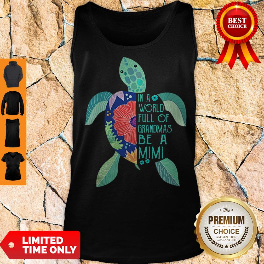 Premium Turtle In A World Full Of Grandmas Be A Mimi Tank Top Premium Turtle In A World Full Of Grandmas Be A Mimi Tank Top