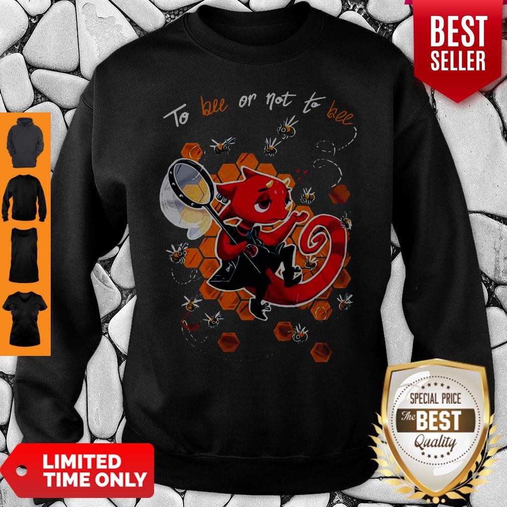 Premium Vintage To Bee Or Not To Bee Sweatshirt Premium Vintage To Bee Or Not To Bee Sweatshirt