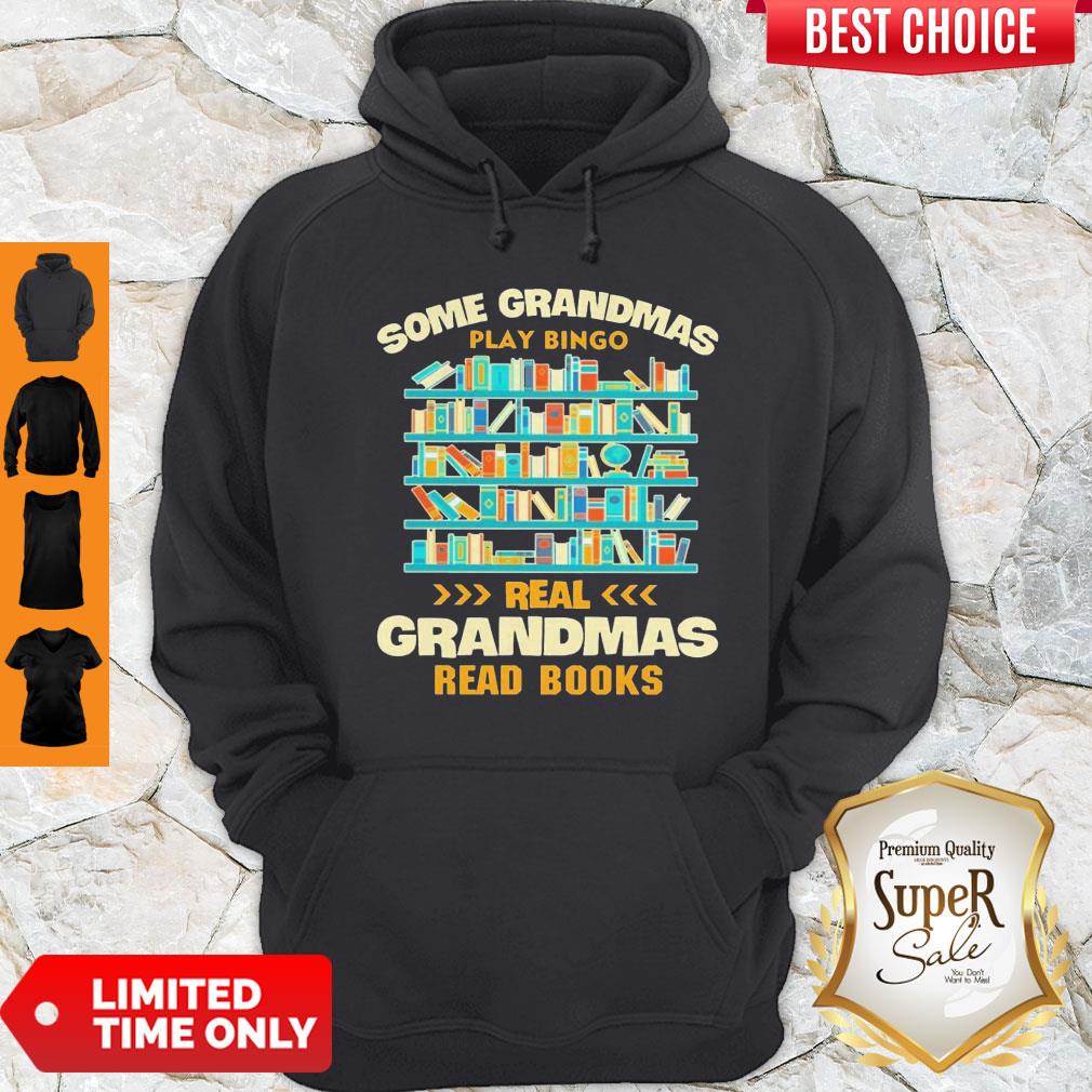 Pretty Some Grandmas Play Bingo Real Grandmas Read Books Hoodie Pretty Some Grandmas Play Bingo Real Grandmas Read Books Hoodie