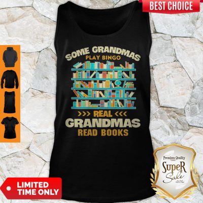 Pretty Some Grandmas Play Bingo Real Grandmas Read Books Tank Top