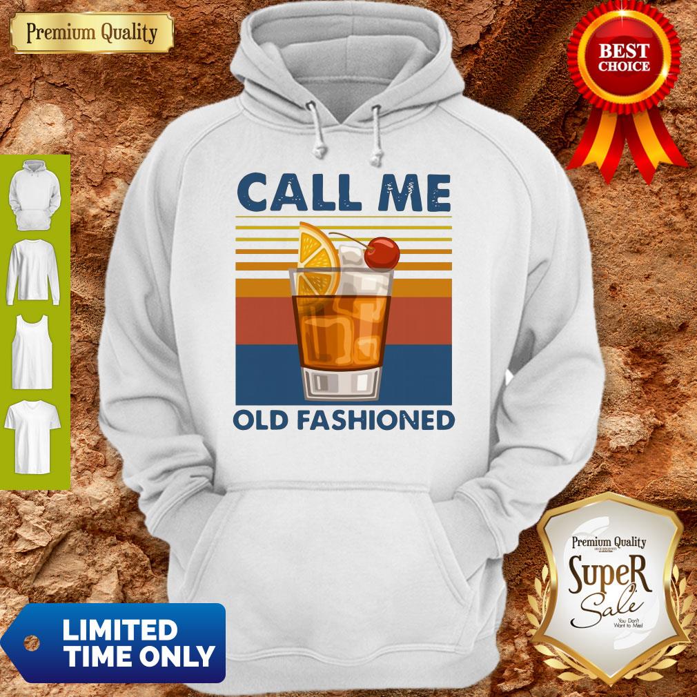 Pretty Wine Call Me Old Fashioned Vintage Hoodie Pretty Wine Call Me Old Fashioned Vintage Hoodie