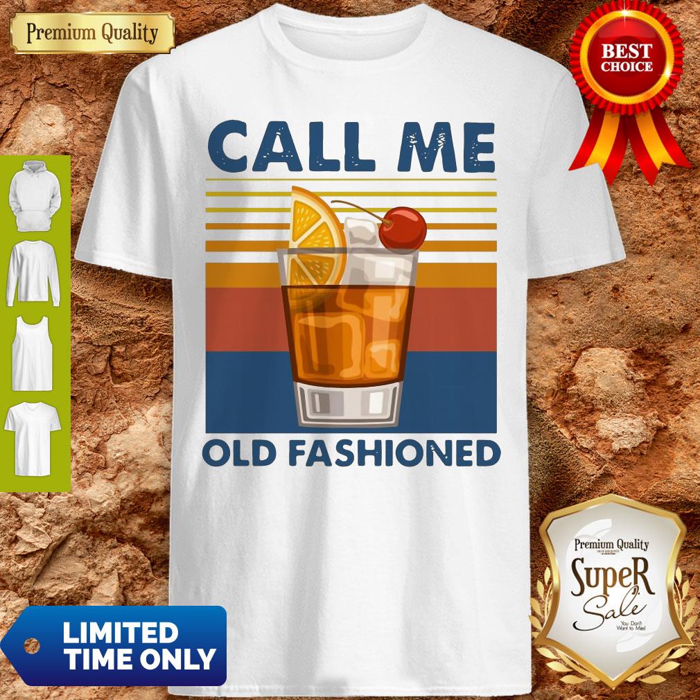 Pretty Wine Call Me Old Fashioned Vintage Shirt
