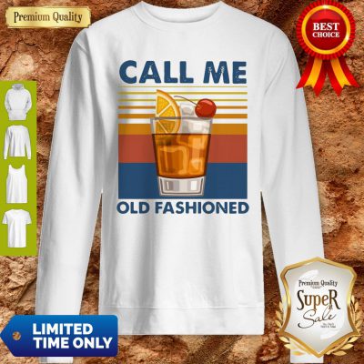 Pretty Wine Call Me Old Fashioned Vintage Sweatshirt