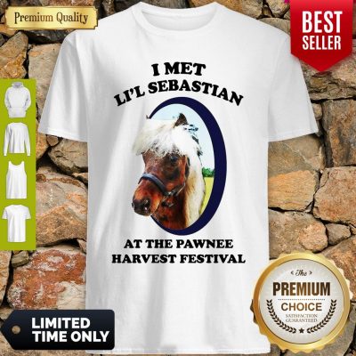 Funny I Met Li’l Sebastian At The Pawnee Harvest Festival Shirt